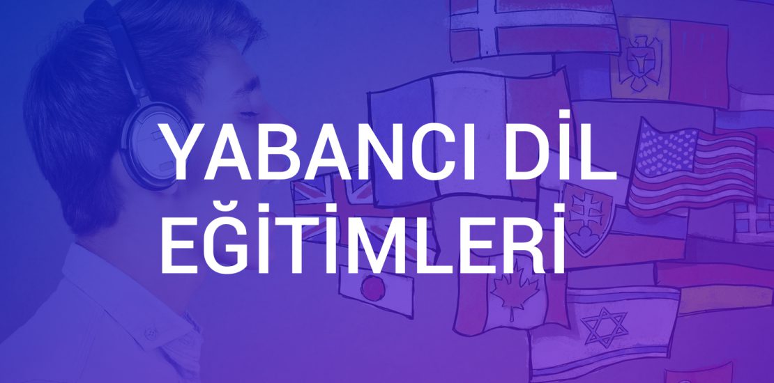 Yabancı Dil Eğitimleri